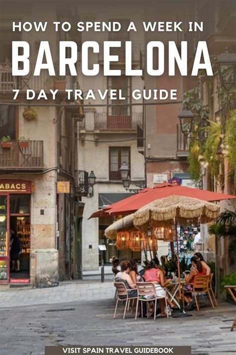 How To Spend A Week In Barcelona Day Itinerary Barcelona Itinerary