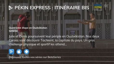 Regarder Pékin Express Itinéraire Bis saison 5 épisode 4 streaming