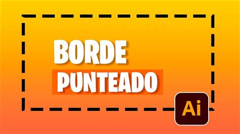 Crear Borde O Contorno Punteado O Lineas Punteadas En Illustrator Youtube