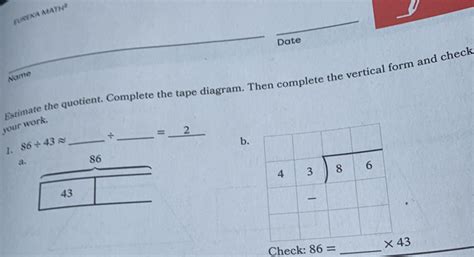 EUREKA MATH 2 Name Estimate The Quotient Complete The Tape Diagram