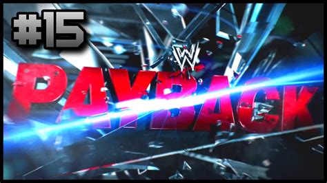 Wwe 2k15 Universe Mode Payback Ppv Part 1 15 Youtube