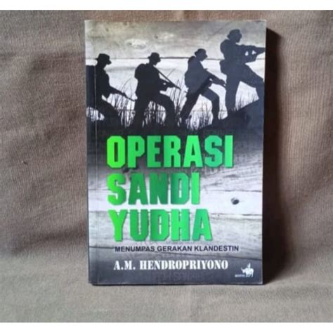 Jual Buku Operasi Sandi Yudha Menumpas Gerakan Klandestin A M