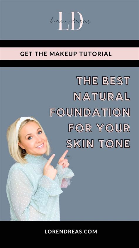 Natural Makeup Products How To Find Your Perfect Foundation Artofit