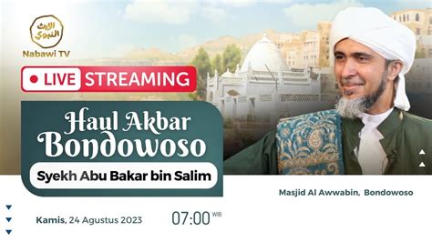 Live Haul Akbar Bondowoso Syeikh Abu Bakar Bin Salim Bersama Habib Ali