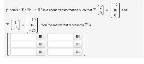 Solved If T R 2 Rightarrow R 3 Is A Linear Transformation