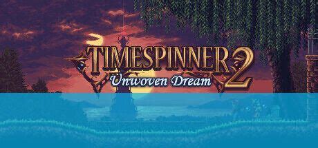 Timespinner 2 Unwoven Dream Videojuego PC Vandal