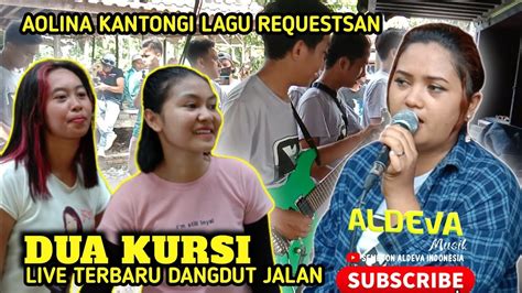 Aolina Kantongi Lagu Requestsan Dua Kursi Versi Dangdut Jalanan