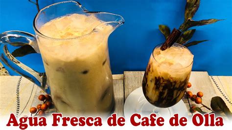 Agua Fresca De Caf De Olla Youtube