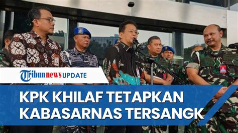 Wakil Ketua KPK Akui Khilaf Tetapkan Kepala Basarnas Tersangka Kasus