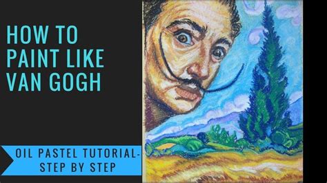 How To Paint Like Van Gogh With Oil Pastels Wheat Field Cypress