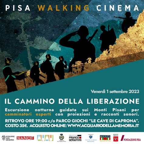 Il Cammino Della Liberazione Pisa Walking Cinema