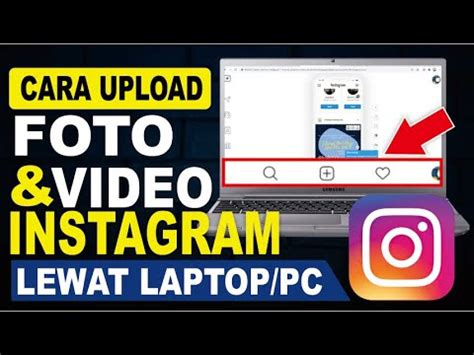 Cara Upload Video Foto Dan Membuat Story Instagram Lewat Laptop PC