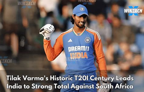 Tilak Varmas Historic Century Leads India To Win Against Sa Winexchange