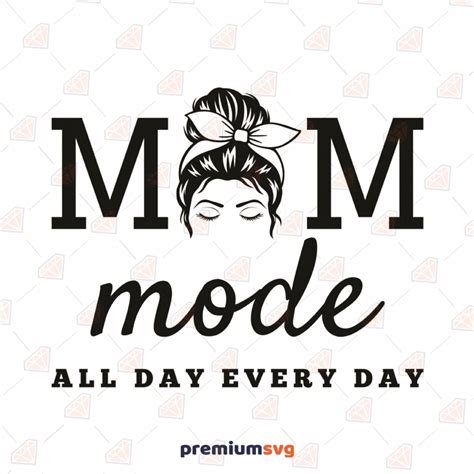 Mom Mode All Day Everyday Messy Bun SVG Cut File PremiumSVG