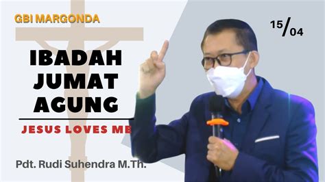 Ibadah Online Jumat Agung GBI Margonda 15 April 2022 Pdt Rudi