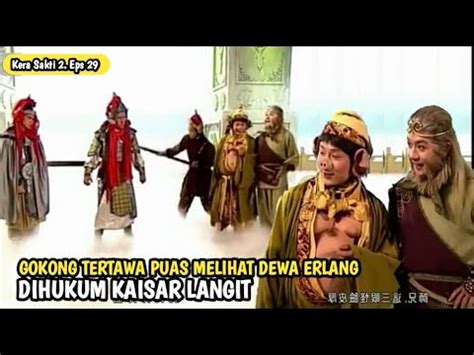 Sun Gokong Vs Dewa Erlang Alur Cerita Film Kera Sakti Episode