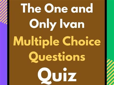 The One And Only Ivan Reading Comprehension And Multiple Choice