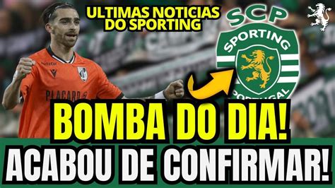 ACABOU DE CONFIRMAR EXCELENTE NOTÍCIA NOTÍCIAS DO SPORTING CLUBE DE