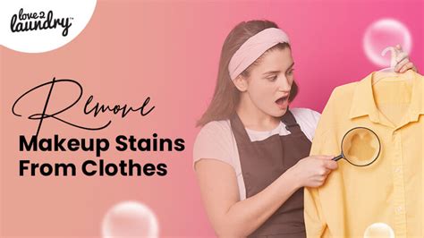 How To Remove Makeup Stains From Clothes Quick Easy Tips