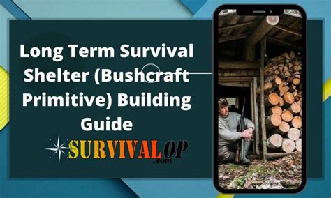 Long Term Survival Shelter Bushcraft Primitive Building Guide