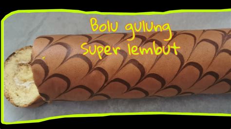 Resep Bolu Gulung Roll Cake Anti Gagal Enak Dan Super Lembut YouTube