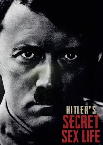 Hitler S Secret Sex Life Tvmaze