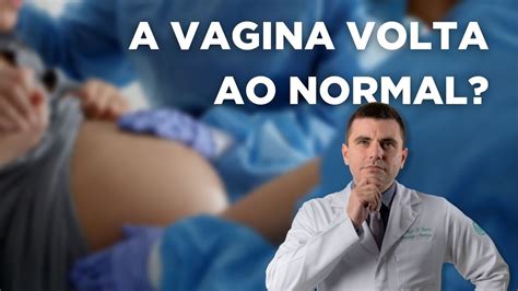 Como Fica A Vagina Ap S O Parto Normal Youtube