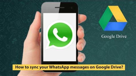 How To Sync Your Whatsapp Messages On Google Drive