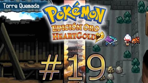 Pokémon Oro HeartGold Guía Cap 19 La Torre Quemada YouTube