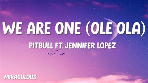 Pitbull We Are One Ole Ola Lyrics Ft Jennifer Lopez Youtube