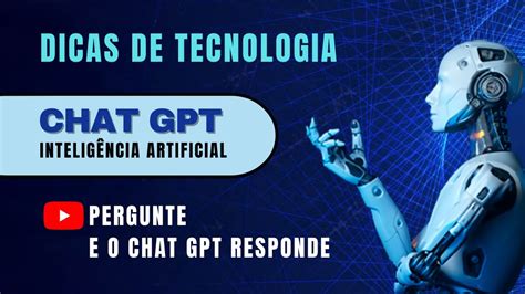 CHAT GPT COMO A INTELIGENCIA ARTIFICIAL PODE TE AJUDAR YouTube