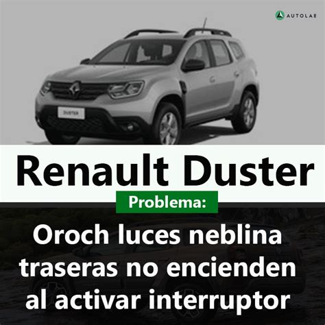 Renault Duster Oroch Luces Neblina Traseras No Encienden Al Activar