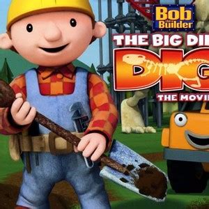 Bob The Builder The Big Dino Dig The Movie Rotten Tomatoes