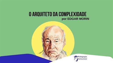 Edgar Morin Teoria Da Complexidade Pedagogia Concursos