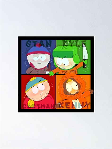 Stan Kyle Cartman And Kenny South Park Poster For Sale By Ghostygery Redbubble