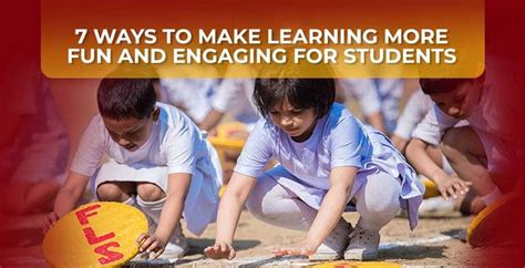 7 Ways to make learning more fun and engaging for students