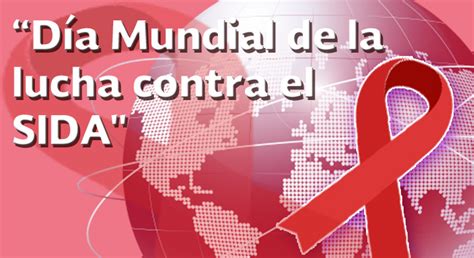 El 1º De Diciembre Se Celebra El Día Mundial De La Lucha Contra El Sida