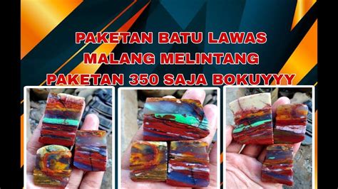 Paketan Batu Akik Lawasan Malang Melintang Murah Meriah Bokuyyy