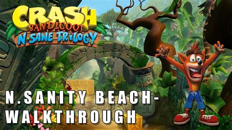 Crash Bandicoot PS4 N Sane Trilogy N Sanity Beach Walkthrough