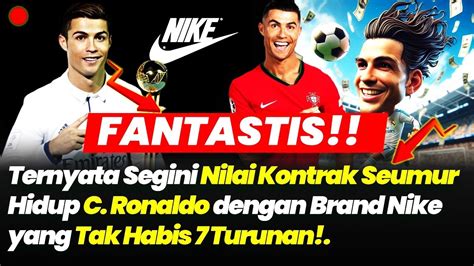 Fantastis Segini Nilai Kontrak Seumur Hidup C Ronaldo Dgn Brand