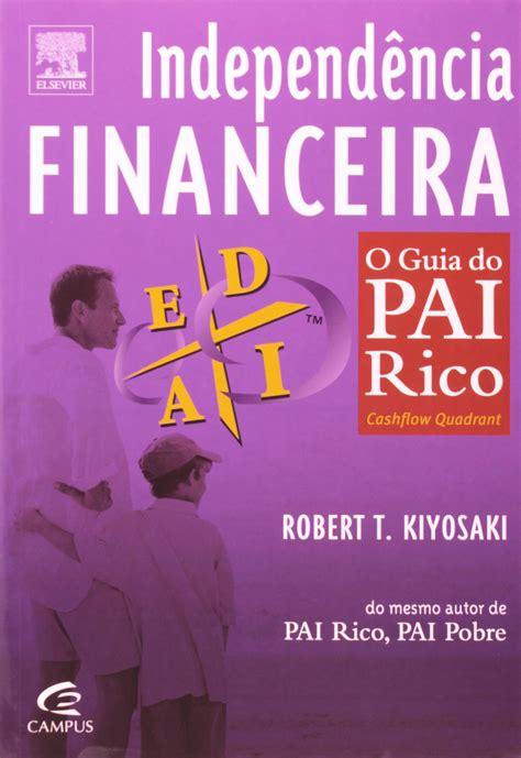 Independência Financeira O Guia do Pai Rico PDF Robert Toru Kiyosaki