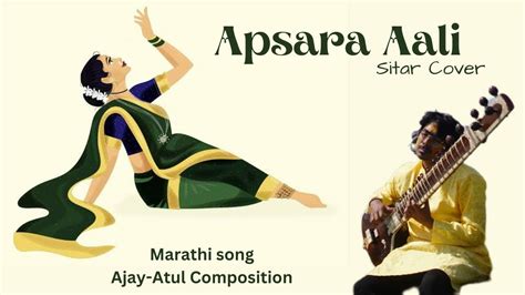 Apsara Aali Instrumental Sitar Cover Ajay Atul Composition