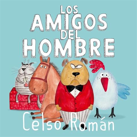 Los amigos del hombre Audiolibro Celso Román Storytel