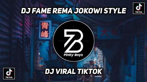 DJ FAME REMA JOKOWI STYLE VIRAL TIKTOK TERBARU 2023 YouTube