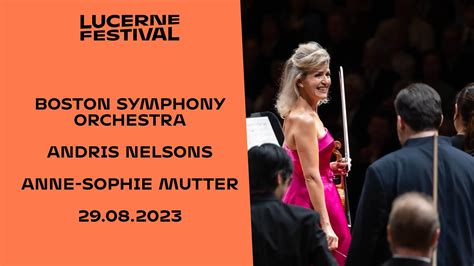 Boston Symphony Orchestra Andris Nelsons Anne Sophie Mutter Youtube