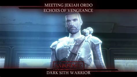 Swtor Echoes Of Vengeance Sabotage Meeting Jekiah Ordo Sith