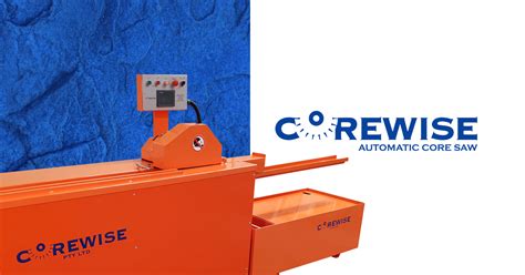 Corewise The Worlds Best Automatic Core Saw