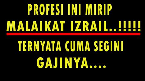 Profesi Ini Mirip Tugasnya Malaikat Izrail Ternyata Cuma Segini