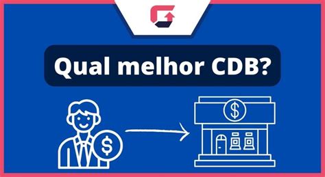 Cdb Qual O Melhor Cdb Qual Investir Qual Rende Mais Tudo Sobre