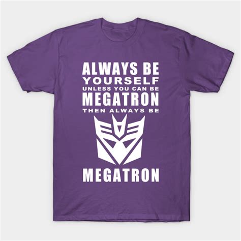 Always Megatron Transformers T Shirt Teepublic